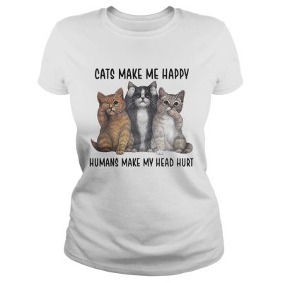 Ladies Tee Cats make me happy humans make my head hurt shirt