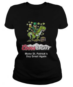 Ladies Tee Coors Light make St. Patrick’s Day great again shirt