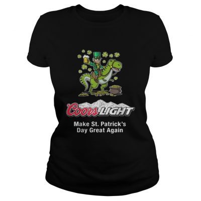 Ladies Tee Coors Light make St. Patrick’s Day great again shirt