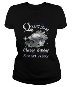 Ladies Tee Cowboys Queen classy sassy and a bit smart Assy shirt