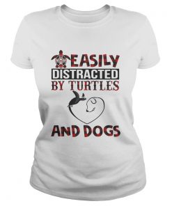 Ladies Tee Easily distracted by turtles and dogs shirt