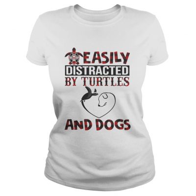 Ladies Tee Easily distracted by turtles and dogs shirt