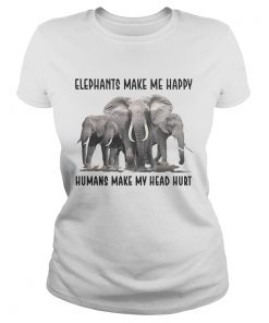 Ladies Tee Elephants make me happy humans make my head hurt shirt