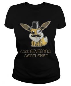 Ladies Tee Good Eeveening Gentlemen shirt