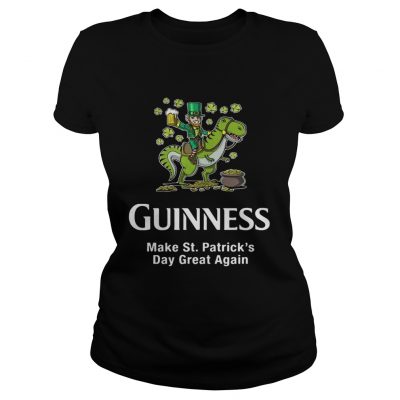 Ladies Tee Guinness make St. Patrick’s Day great again shirt