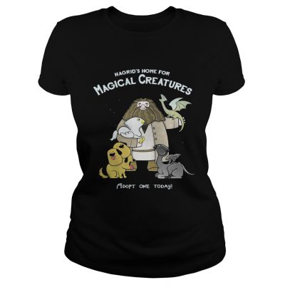 Ladies Tee Hagrids home for Magical Creatures adopt one today shirt