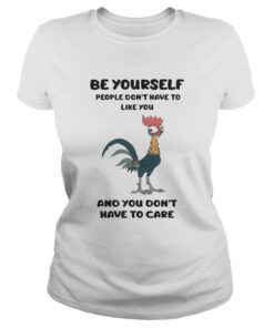 Ladies Tee Hei HeiBe Yourself People Dont Have To Like You Shirt