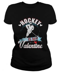 Ladies Tee Hockey Is My Valentine Funny Valentines Shirt