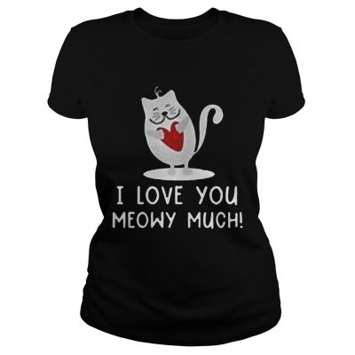 Ladies Tee I Love You Meowy Much Cat Couple Shirt