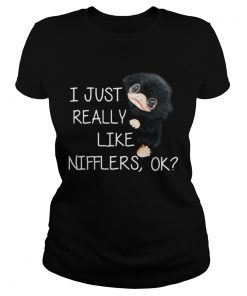 Ladies Tee I just really like Nifflers ok shirt