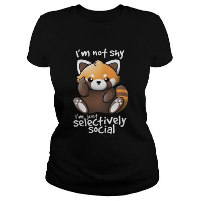 Ladies Tee Im not shy Im just selectively social shirt