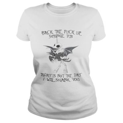 Ladies Tee Jack Skellington unicorn back the fuck up sprinkle tits today is not the day shirt