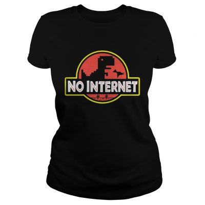 Ladies Tee Jurasic park saurus no internet shirt