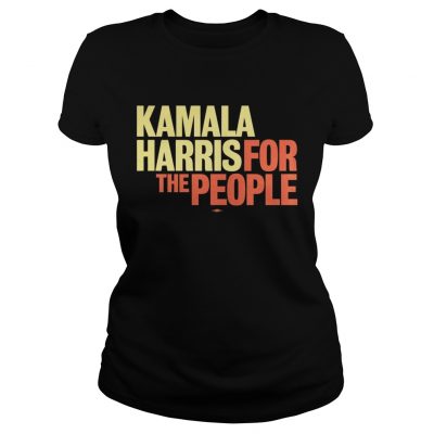 Ladies Tee Kamala Harris For The People Shirt