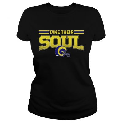 Ladies Tee Los Angeles Rams Take Their Soul Shirt