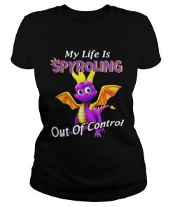 Ladies Tee My life is Spyroling out of control shirt