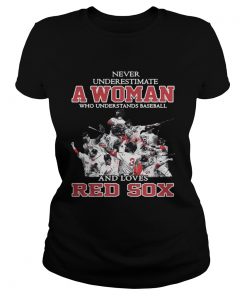 Ladies Tee Never Underestimate A Woman Who Understands Baseball And Loves Red Sox Shirt