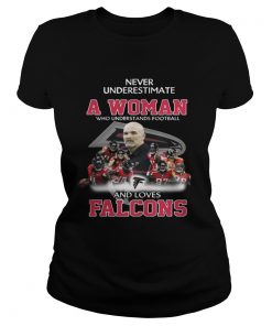 Ladies Tee Never Underestimate a Woman Who Understands Football And Loves Falcons Tshirt