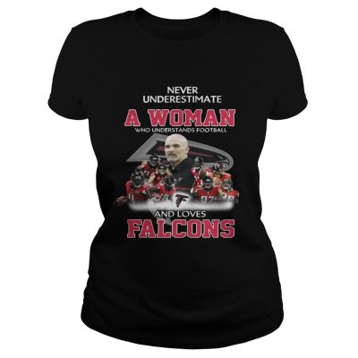 Ladies Tee Never Underestimate a Woman Who Understands Football And Loves Falcons Tshirt