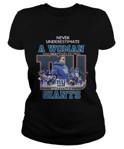 Ladies Tee Never Underestimate a Woman Who Understands Football And Loves Giants Tshirt