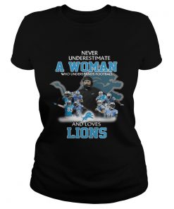 Ladies Tee Never Underestimate a Woman Who Understands Football And Loves Lions Tshirt