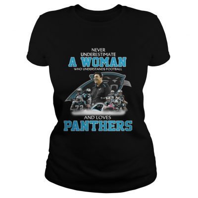 Ladies Tee Never Underestimate a Woman Who Understands Football And Loves Panthers Tshirt