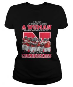 Ladies Tee Never underestimate awoman who understands football and loves Cornhuskers shirt