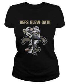 Ladies Tee New Orleans Saints refs blew dat shirt