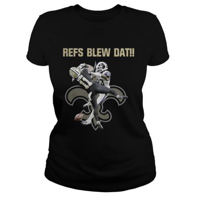 Ladies Tee New Orleans Saints refs blew dat shirt