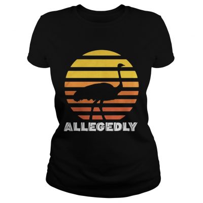 Ladies Tee Official Vintage Allegedly Ostrich Retro Shirt