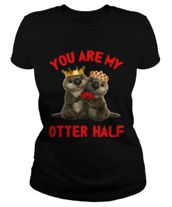 Ladies Tee Otter wedding you are my Otter half shirt