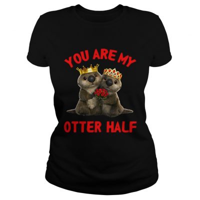 Ladies Tee Otter wedding you are my Otter half shirt