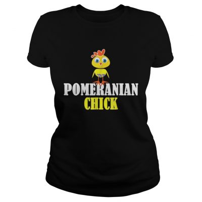 Ladies Tee POMERANIAN CHICK SHIRT