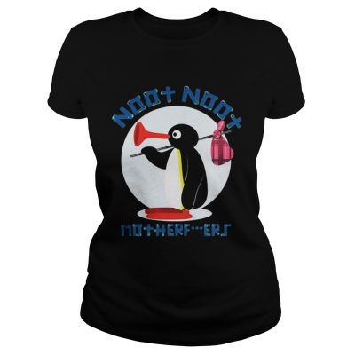 Ladies Tee Pingu Noot Noot Motherfucker shirt