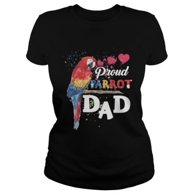 Ladies Tee Proud Parrot Dad Bird Lover TShirt