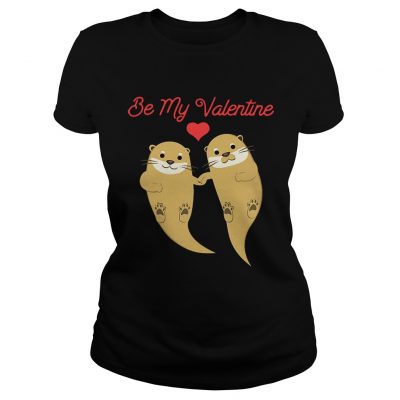 Ladies Tee Romantic Otters be my valentine shirt