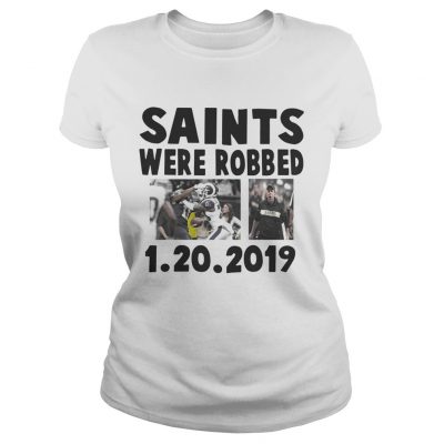 Ladies Tee Saints Were Robbed 1 20 2019 Shirt