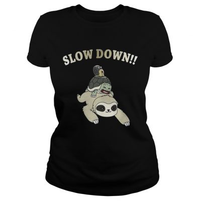 Ladies Tee Sloth Slow down shirt