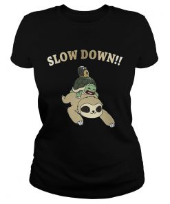 Ladies Tee Sloth Turtle and Snail slow down shirt