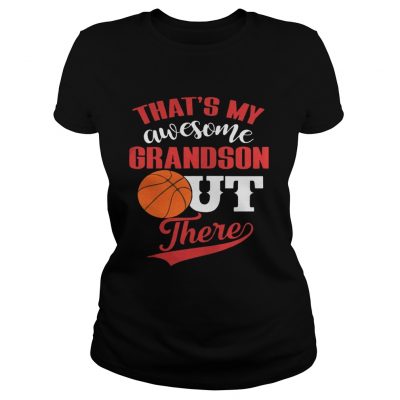 Ladies Tee Thats My Awesome Grandson Out There Basketball shirt