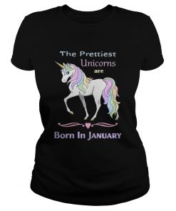 Ladies Tee The prettiest unicorns are born in January shirt