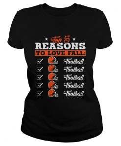 Ladies Tee Top 5 Reasons To Love Falls Browns Football Team TShirt