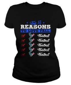 Ladies Tee Top 5 Reasons To Love Falls Texans Football Shirt