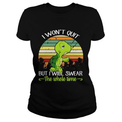 Ladies Tee Turtle I wont quit but I will swear the time retro shirt