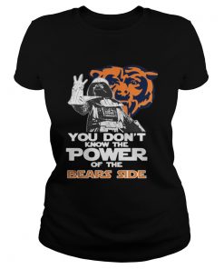 Ladies Tee You Dont Know The Power Of The Bears Side Football TShirt