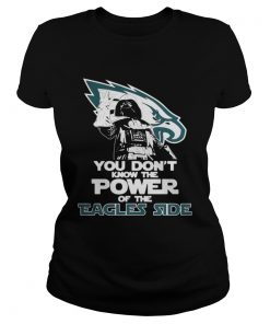 Ladies Tee You Dont Know The Power Of The Eagles Side Football Shirt