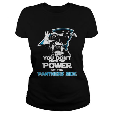 Ladies Tee You Dont Know The Power Of The Panthers Side Football Shirt