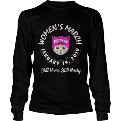 Longsleeve Tee Cat womens march still here still nasty shirt