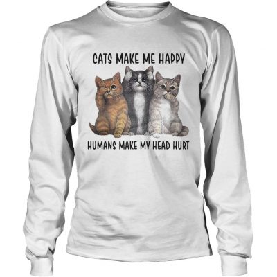 Longsleeve Tee Cats make me happy humans make my head hurt shirt