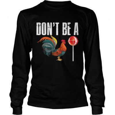 Longsleeve Tee Dont be a CockSucker shirt